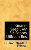 Gearr-Sgeoil Air Sir Seoras Uilleam Ros 1115006967 Book Cover