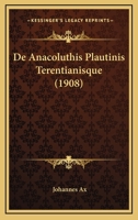 De Anacoluthis Plautinis Terentianisque (1908) 1160382646 Book Cover