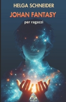 Johan Fantasy: per ragazzi B0F26KFQ88 Book Cover