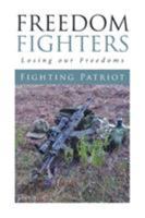 Freedom Fighters: Losing Our Freedoms 1524510556 Book Cover