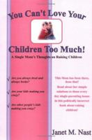 You Can't Love Your Children Too Much 1420884220 Book Cover