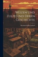 Weizen Und Tulpe Und Deren Geschichte 1020317345 Book Cover