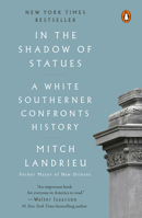 In the Shadow of Statues: A White Southerner Confronts History 0525559469 Book Cover