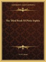 The Third Book of Pistis Sophia 1417913819 Book Cover