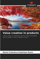 Value creation in products: Value creation in Nestlé products through traceability and its impact on the company's results 6207041704 Book Cover