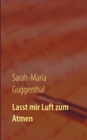 Lasst mir Luft zum Atmen (German Edition) 3749452342 Book Cover