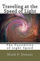 Traveling at the Speed of Light: The Possibility of Light Speed 1456415972 Book Cover