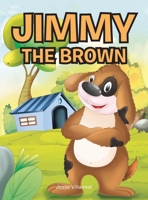 Jimmy the Brown 1664257780 Book Cover