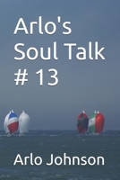 Arlo's Soul Talk # 13 B0FG3FLH3F Book Cover