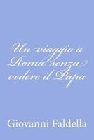 Un Viaggio a Roma Senza Vedere Il Papa 1478316810 Book Cover