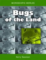Microscopic Worlds: Bugs of the Land 0643103899 Book Cover