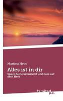 Alles ist in dir: Spüre deine Sehnsucht und höre auf dein Herz (German Edition) 3710342155 Book Cover
