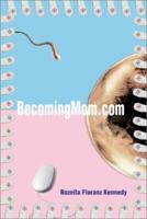 Becomingmom.Com 0595180302 Book Cover