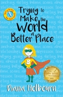 Trying to Make the World a Better Place: Becky Passes on advice on bullying, mental health problems, psychic frauds and more 1739180925 Book Cover