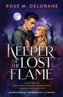 Keeper of the Lost Flame: Book Two in the Award-Winning Fantasy Series of Desire, Magic & Destiny (Bloodline Saga: The Bloodline Saga: The Legend of Lit Square) B0G62MM8YT Book Cover