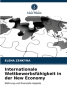 Internationale Wettbewerbsfähigkeit in der New Economy 6203475084 Book Cover