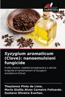 Syzygium aromaticum (Clove): nanoemulsioni fungicide 6203541109 Book Cover