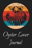 Oyster Lover Journal: Animal Lovers Gift. Pretty Lined Notebook & Diary For Writing And Note Taking For Your Special Day.(120 Blank Lined Pages - 6x9 Inches) 1692472704 Book Cover