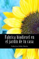 Fabrica Biodiesel En El Jardin de Tu Casa 1467900885 Book Cover