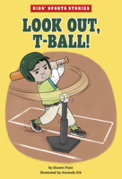 Look Out, T-Ball! 1515858804 Book Cover