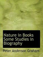 Nature in Books;: Some Studies in Biography 1015171826 Book Cover