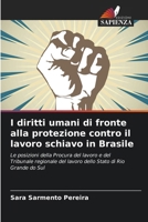 I diritti umani di fronte alla protezione contro il lavoro schiavo in Brasile 6207385861 Book Cover