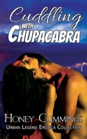Cuddling with Chupacabra : Urban Legends Erotica Collection 1644500957 Book Cover