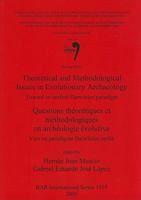 Theoretical and Methodological Issues in Evolutionary Archaeology/Questions Theoretiques Et Metholdologiques En Archeologie Evolutive: Toward an Unified Darwinian Paradigm/Vers Un Paradigme Darwinien  1407303988 Book Cover