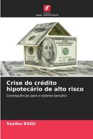 Crise do crédito hipotecário de alto risco: Consequências para o sistema bancário 6206224910 Book Cover