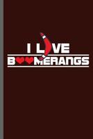 I love Boomerangs: Boomerang Sports Athletic Wind Game Competitive Sports Gift For Boomerang Sports Player and Sports Lovers notebooks gift (6x9) Dot Grid notebook to write in 1072581353 Book Cover