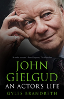 John Gielgud: An Actor's Life 1803995548 Book Cover