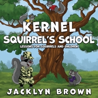 Kernel Squirrel's School 1962859932 Book Cover