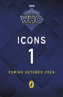 Doctor Who: Icons (3) 1405969954 Book Cover