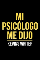 Mi psicólogo me dijo: 130 verdades que necesitabas escuchar sobre ti mismo (Spanish Edition) B0GTM7T4CN Book Cover