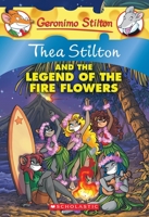 Thea Stilton and the Legend of the Fire Flowers 0545481880 Book Cover