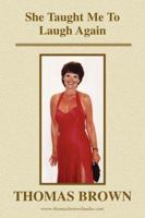 She Taught Me To Laugh Again 0595412890 Book Cover