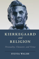Kierkegaard and Religion: Personality, Character, and Virtue 1107180589 Book Cover
