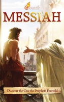 Messiah: Discover the One the Prophets Foretold 1951739000 Book Cover