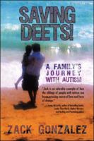 Saving Deets!: A Family's Journey with Autism 1426917627 Book Cover