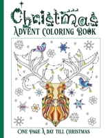 Christmas Advent Coloring Book: Color One Page a Day Till Christmas, Fun Coloring Book for Adults and Teens B08N3MYRT3 Book Cover