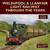 Welshpool and Llanfair Light Railway Through the Years 1900340631 Book Cover