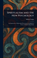 Spiritualism and the New Psychology 9361479717 Book Cover