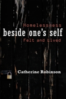 Beside One's Self: Homelessness Felt and Lived 0815632525 Book Cover