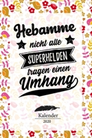 Hebamme Kalender 2020: Geschenk Wochenplaner,Terminkalender 2020 für Hebamme,Geburtshelferin,Entbindungshelferin in Hebammenpraxis,Klinik,Geburtshaus, ... perfekte Abschiedsgeschenk 1654217271 Book Cover