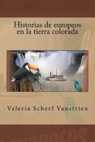Historias de Europeos En La Tierra Colorada 1501059068 Book Cover