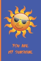 You Are My Sunshine: Blank Journal with Lined Pages 1711816973 Book Cover
