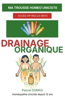 Le drainage homéopathique organique personnalisé: Éliminez, purifiez, revitalisez (Ma Trousse Homéo Uniciste) B0GF1GXKZC Book Cover