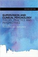 Supervision and Clinical Psychology: Theory, Practice and Perspectives 0415495121 Book Cover