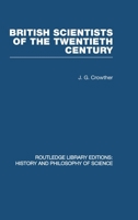 British Scientists of the Twentieth Century 0415474531 Book Cover