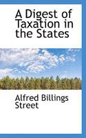 A Digest of Taxation in the States 1240096895 Book Cover